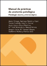 MANUAL DE PRÁCTICAS DE ANATOMÍA PATOLÓGICA. PATOLOGÍA MACRO Y MICROSCÓPICA