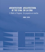 ARQUITECTURA EN LA EINA UN PROYECTO EN MARCHA 2008/2015