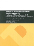 MANUAL DE PRUEBAS DIAGNÓSTICAS SIMPLES: EVALUACIÓN Y CÁLCULO DEL TAMAÑO MUESTRAL