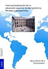 INTERNACIONALIZACIÓN DE LA EDUCACIÓN SUPERIOR EN IBEROAMÉRICA: MIRADAS Y PERSPECTIVAS