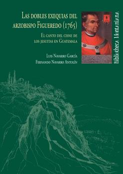 LAS DOBLES EXEQUIAS DEL ARZOBISPO FIGUEREDO (1765)