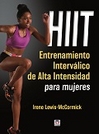 HIIT. ENTRENAMIENTO INTERVÁLICO DE ALTA INTENSIDAD PARA MUJERES