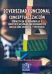 DIVERSIDAD FUNCIONAL: CONCEPTUALIZACIÓN, IMPACTO EN EL DESARROLLO E IDENTIFICACIÓN DE NECESIDADES EN EDUCACIÓN INFANTIL Y PRIMARIA