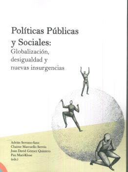 POLÍTICAS PÚBLICAS Y SOCIALES:GLOBALIZACIÓN DESIGUALDAD Y NUEVAS INSURGENCIAS