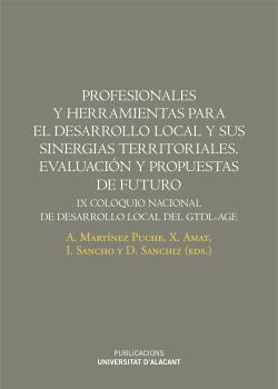 PROFESIONALES Y HERRAMIENTAS PARA EL DESARROLLO LOCAL Y SUS SINERGIAS TERRITORIALES. EVALUACIÓN Y PROPUESTAS DE FUTURO