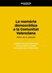 LA MEMÓRIA DEMOCRÁTICA A LA COMUNITAT VALENCIANA