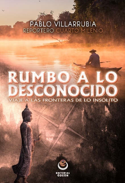 RUMBO A LO DESCONOCIDO. VIAJE A LAS FRONTERAS DE LO INSÓLITO