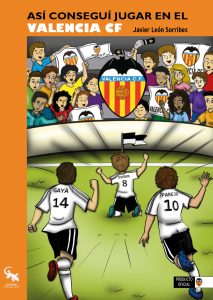 ASÍ CONSEGUÍ JUGAR EN EL VALENCIA CF 1 3ª EDIC.