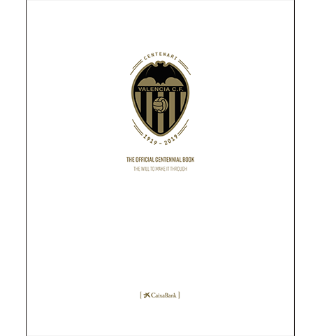 VALENCIA CF´S OFFICIAL CENTENNIAL BOOK