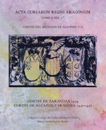 CORTES DEL REINADO DE ALFONSO V/2: CORTES DE ZARAGOZA 1439. CORTES DE ALCAÑIZ-ZARAGOZA 1441-1442