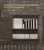 PROYECTO ARQUITECTÓNICO Y MATERIA: LECCIONES INTEGRADAS