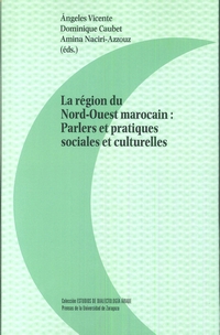 LA REGIÓN DU NORD-OUEST MAROCAIN: PARLERS ET PRATIQUES SOCIALES ET CULTURELLES