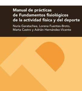 MANUAL DE PRÁCTICAS DE FUNDADMENTOS FISIOLÓGICOS DE LA ACTIVIDAD FÍSICA Y DEL DEPORTE