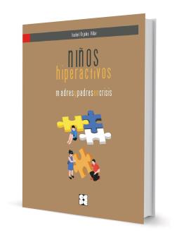 NIÑOS HIPERACTIVOS, MADRES Y PADRES EN CRISIS