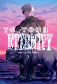 TO YOUR ETERNITY VOL 01