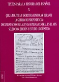 QUEJA POLÍTICA Y ESCRITURA ESPISTOLAR DURANTE LA GUERRA DE INDEPENDENCIA: DOCUMENTACIÓN DE LA JUNTA SUPREMA CENTRAL EN EL AHN. SELECCIÓN, EDICIÓN Y ES