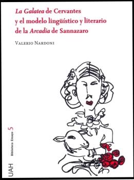 LA GALATEA DE CERVANTES Y EL MODELO LINGÜÍSTICO Y LITERARIO DE LA ARCADIA DE SANNAZARO