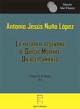 LA ETAPA ARGENTINA DE GARCÍA MORENTE. UN ACERCAMIENTO