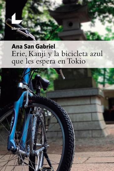 ERIE, KANJI Y LA BICICLETA AZUL QUE LES ESPERA EN TOKIO