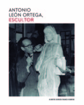 ANTONIO LEÓN  ORTEGA, ESCULTOR