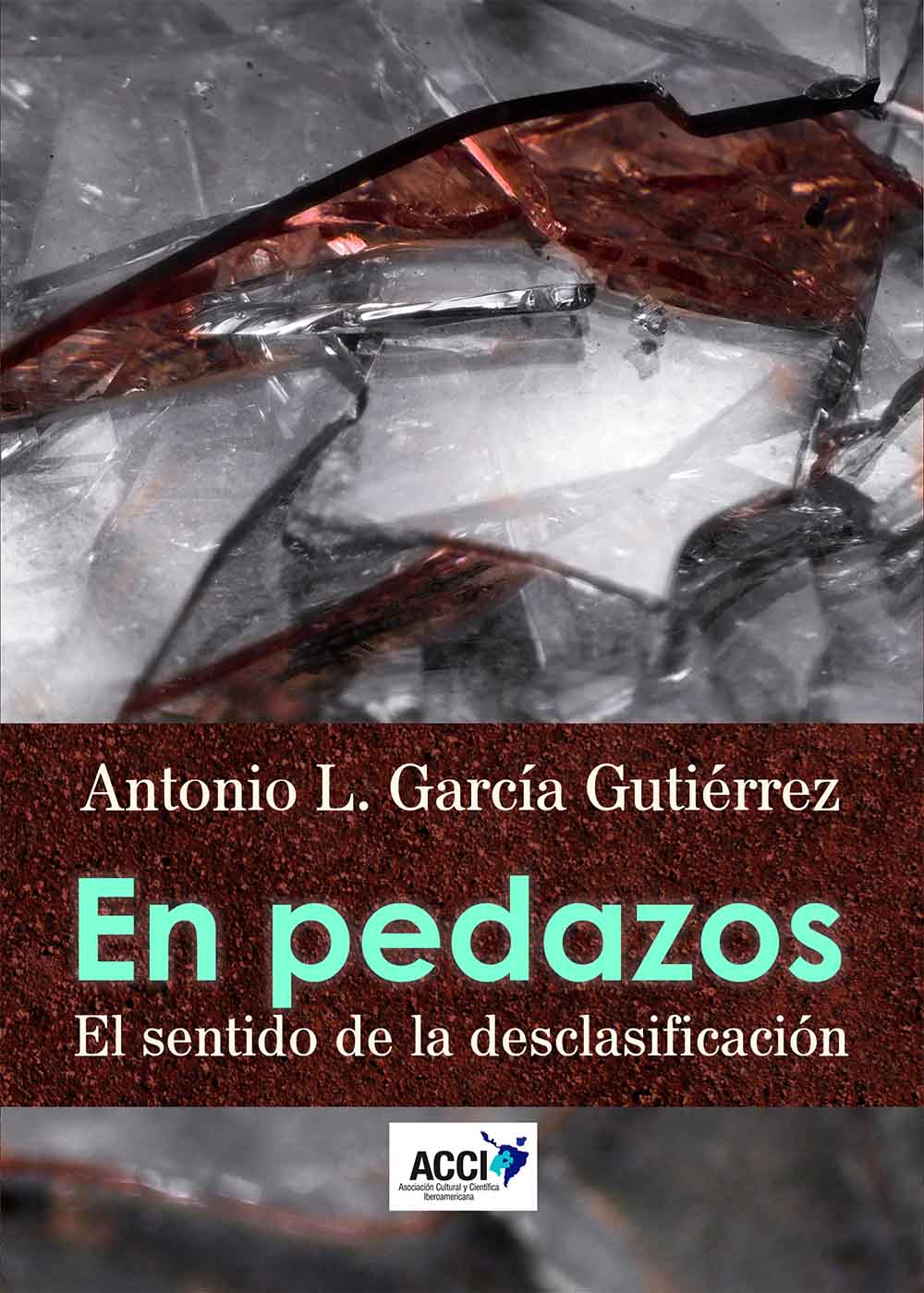 EN PEDAZOS. EL SENTIDO DE LA DESCLASIFICACIÓN