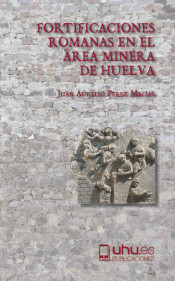 FORTIFICACIONES ROMANAS EN EL ÁREA MINERA DE HUELVA