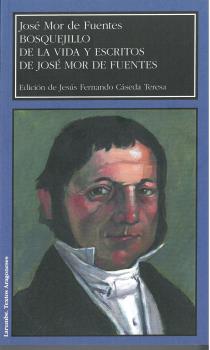 BOSQUEJILLO DE LA VIDA Y ESCRITOS DE JOSÉ MOR DE FUENTES