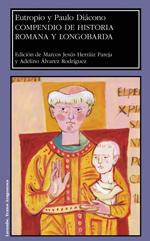 EUTROPIO Y PAULO DIÁCONO, COMPENDIO DE HISTORIA ROMANA Y LONGOBARDA