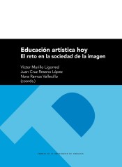 EDUCACIÓN ARTÍSTICA HOY. EL RETO EN LA SOCIEDAD DE LA IMAGEN