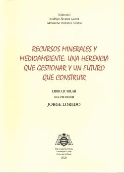 RECURSOS MINERALES Y MEDIOAMBIENTE: UNA HERENCIA QUE GESTIONAR Y UN FUTURO QUE CONSTRUIR