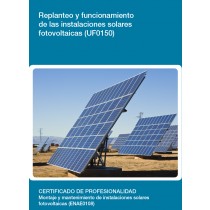 REPLANTEO Y FUNCIONAMIENTO DE LAS INSTALACIONES SOLARES FOTOVOLTAICAS ( UF0150 )