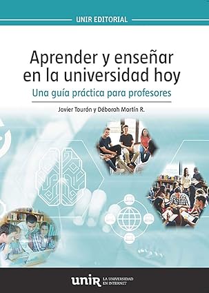 APRENDER Y ENSEÑAR EN LA UNIVERSIDAD HOY. GUÍA PRÁCTICA PARA PROFESORES