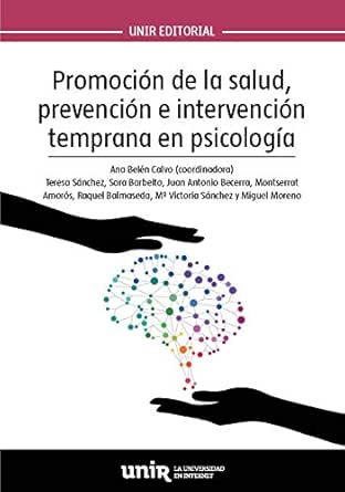 PROMOCIÓN DE LA SALUD, PREVENCIÓN E INTERVENCIÓN TEMPRANA EN PSICOLOGÍA