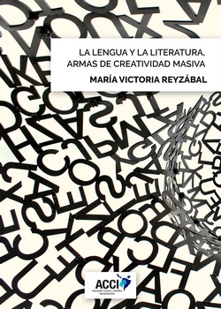 LA LENGUA Y LA LITERATURA, ARMAS DE CREATIVIDAD...