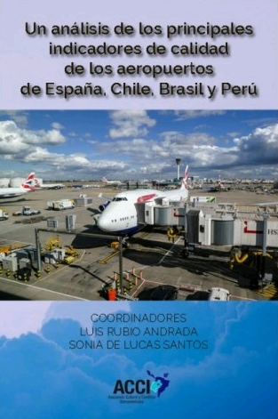 UN ANÁLISIS DE LOS PRINCIPALES INDICADORES DE CALIDAD DE LOS AEROPUERTOS DE ESPAÑA, CHILE, BRASIL Y PERÚ