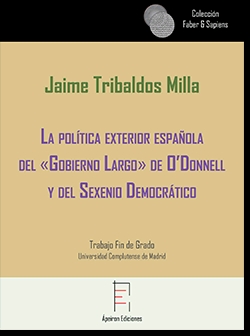 LA POLÍTICA EXTERIOR ESPAÑOLA DEL "GOBIERNO LARGO" DE O´DONNELL Y DEL SEXENIO DEMOCRÁTICO