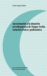 APROXIMACIÓN A LA SITUACIÓN SOCIOLONGÜÍSTICA DE TÁNGER-ARCILA: VARIACIÓN LÉXICA Y GRAFEMÁTICA