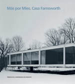 MÁS POR MIES. CASA FARNSWORTH