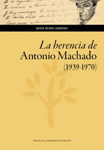 LA HERENCIA DE ANTONIO MACHADO (1939-1970)