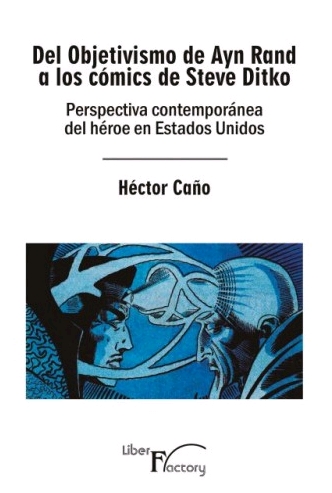 DEL OBJETIVISMO DE AYN RAND A LOS CÓMICS DE STEVE DITKO