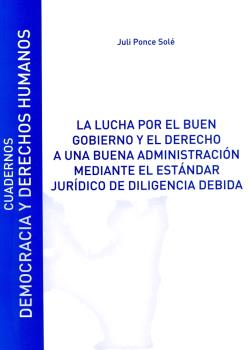 LA LUCHA POR EL BUEN GOBIERNO Y EL DERECHO A UNA BUENA ADMINISTRACIÓN MEDIANTE EL ESTÁNDAR JURÍDICO DE DILIGENCIA DEBIDA