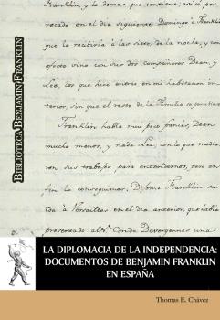 LA DIPLOMACIA DE LA INDEPENDENCIA: DOCUMENTOS DE BENJAMIN FRANKLIN EN ESPAÑA