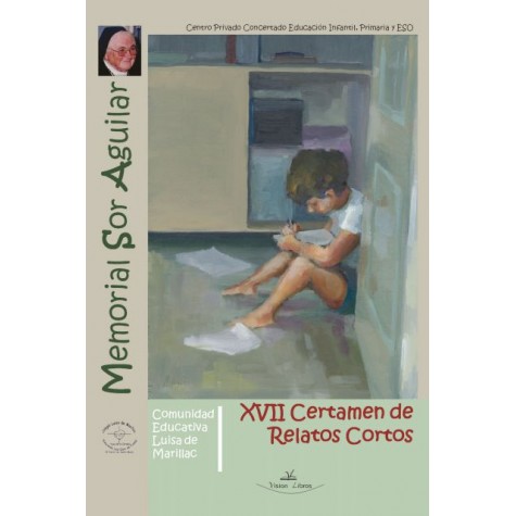 XVII CERTAMEN DE RELATOS CORTOS, MEMORIAL SOR AGUILAR