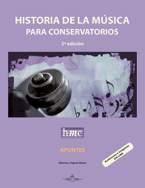 HISTORIA DE LA MÚSICA PARA CONSERVATORIOS. APUNTES. 2ª ED.