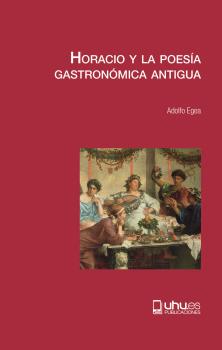 HORACIO Y LA POESÍA GASTRONÓMICA ANTIGUA