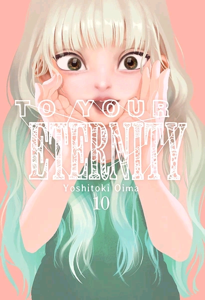 TO YOUR ETERNITY VOL 10