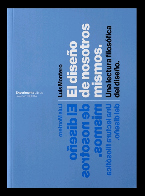 EL DISEÑO DE NOSOTROS MISMOS. UNA LECTURA FILOS...