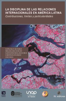 LA DISCIPLINA DE LAS RELACIONES INTERNACIONALES EN AMÉRICA LATINA