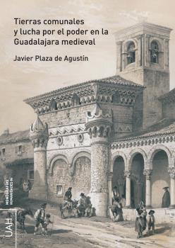 TIERRAS COMUNALES Y LUCHA POR EL PODER EN LA GUADALAJARA MEDIEVAL