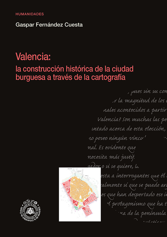 VALENCIA: LA CONSTRUCCIÓN HISTÓRICA DE LA CIUDAD BURGUESA A TRAVÉS DE LA CARTOGRAFÍA